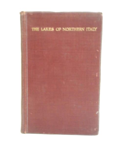 The Lakes of Northern Italy von Richard Bagot