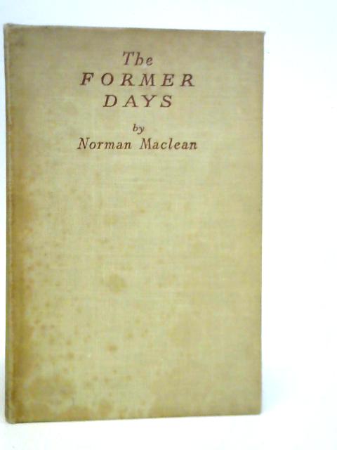 The Former Days By Norman Maclean