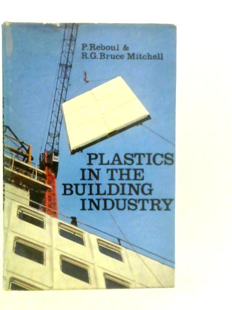 Plastics in the Building Industry par P.Reboul