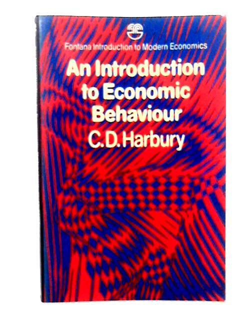 An Introduction to Behavior Economic By C D Harbury