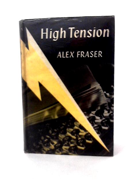 High Tension By Alex Fraser