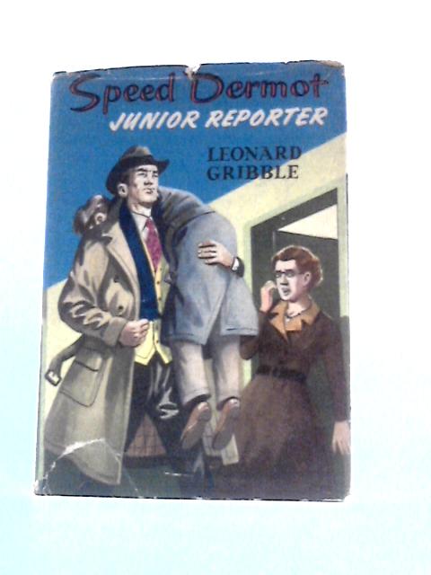 Speed Dermot. Junior Reporter By Leonard Gribble