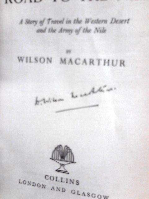 The Road to the Nile By Wilson MacArthur