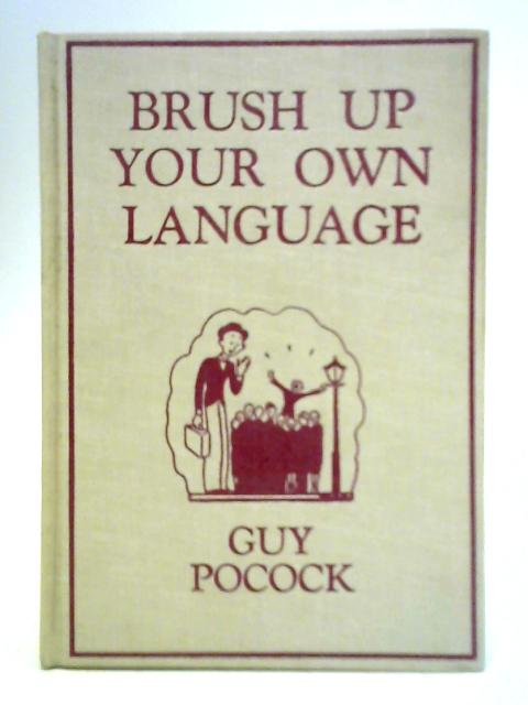 Brush Up Your Own Language By Guy Pocock