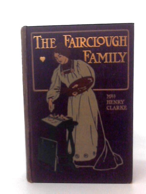 The Fairclough Family By Mrs. Henry Clarke