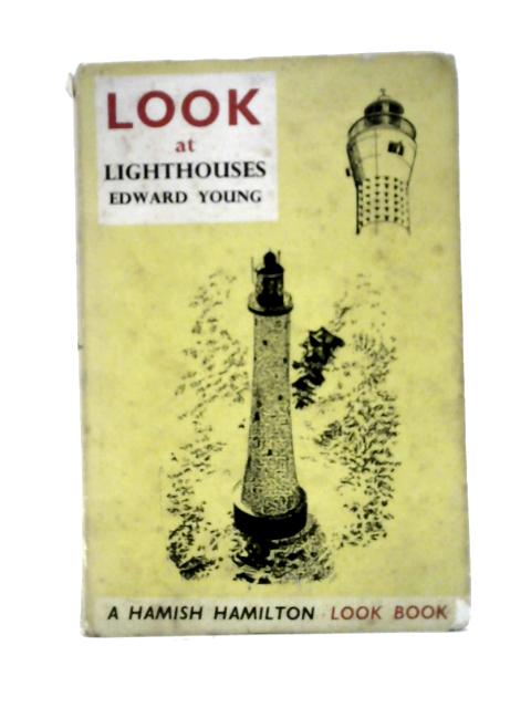 Look at Lighthouses By Edward Preston Young