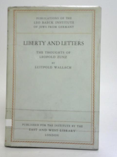 Liberty and Letters By Luitpold Wallach