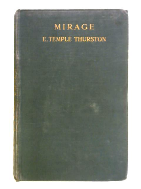 Mirage By E. Temple Thurston