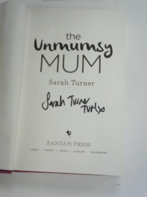 The Unmumsy Mum By Sarah Turner