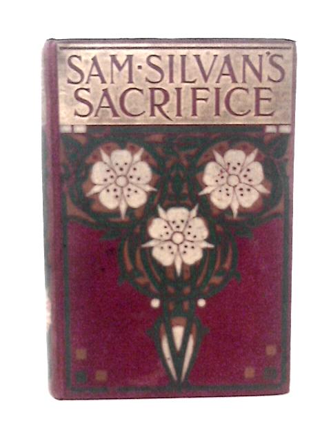 Sam Silvan's Sacrifice By Jesse Colman