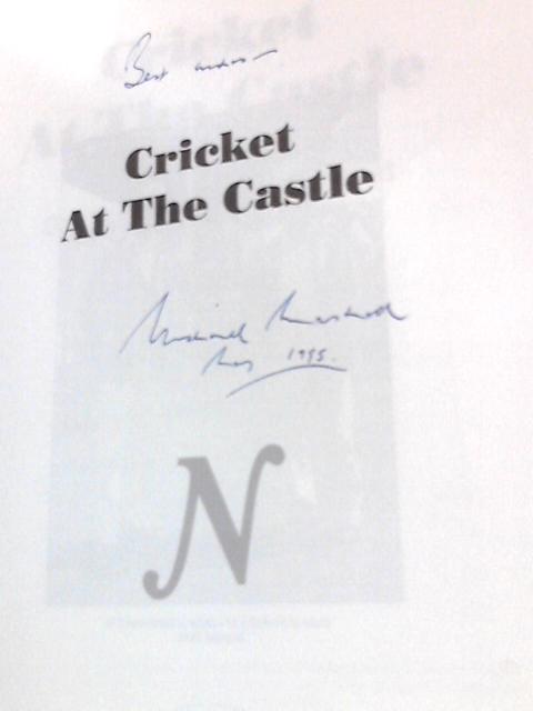 Cricket at the Castle: 100 Years of Cricket at Arundel 1895-1995: 100 Years of Cricket at Arundel Castle von Michael Marshall