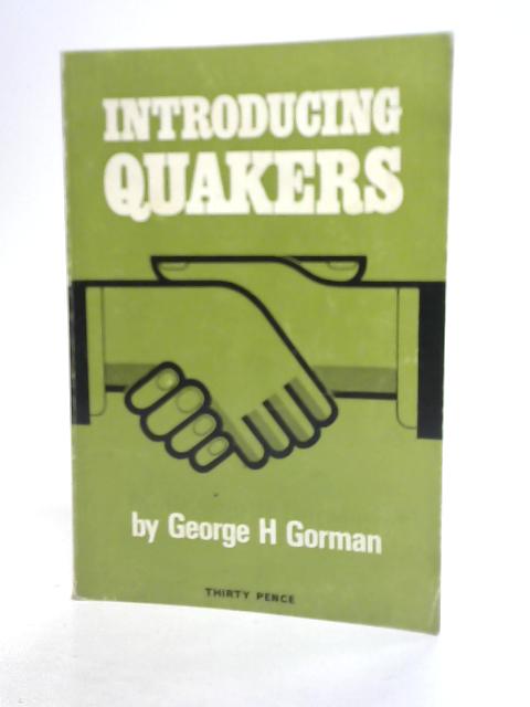 Introducing Quakers By George H. Gorman