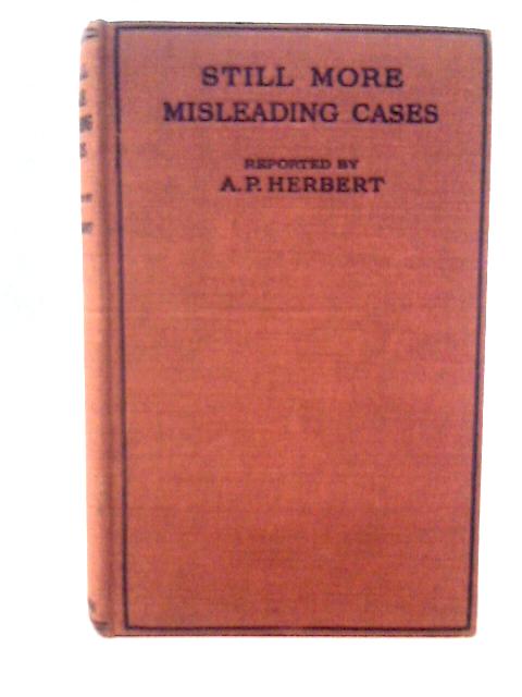 Still More Misleading Cases By A P Herbert