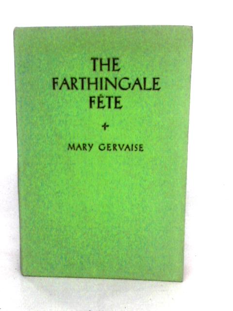 The Farthingale Fête By Mary Gervaise