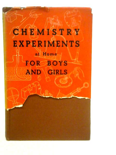 Chemistry Experiments at Home For Boys and Girls By H.L.Heys
