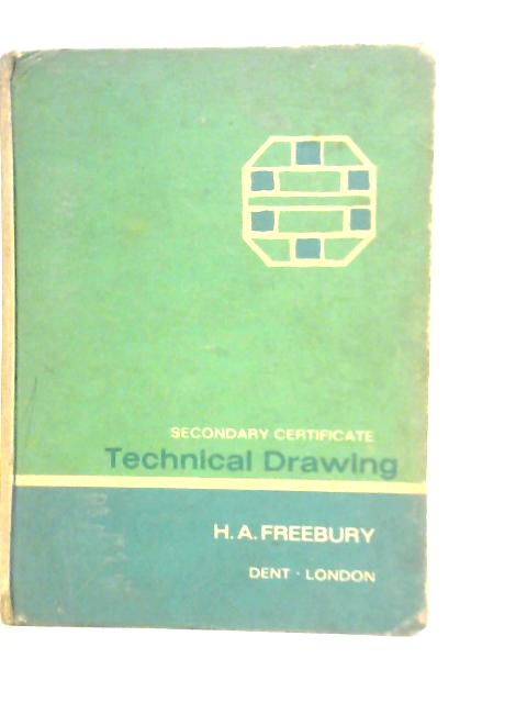 Secondary Certificate Technical Drawing By H.A.Freebury