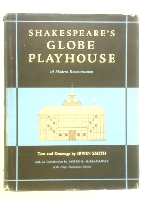 Shakespeare's Globe Playhouse By Irwin Smith
