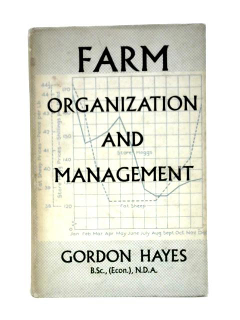 Farm Organization and Management (Agricultural and Horticultural Series) par Gordon Hayes
