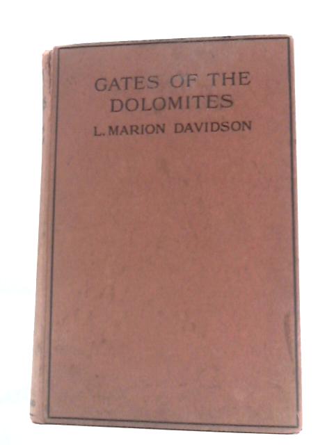 Gates of the Dolomites. By L. Marion Davidson