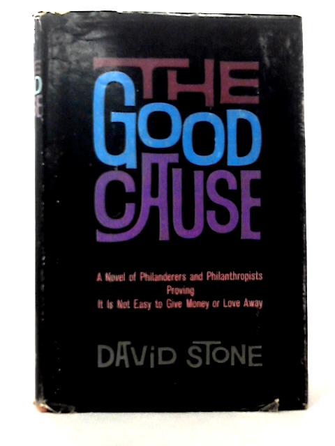 The Good Cause By David Stone