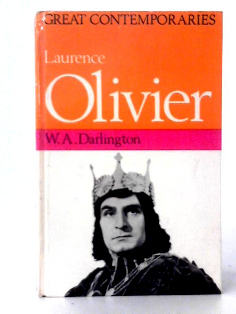 Laurence Olivier By W A Darlington