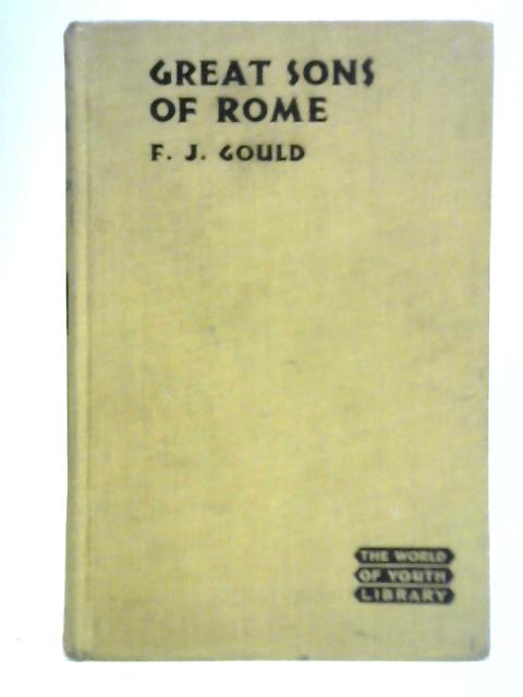 Great Sons of Rome von Frederick J. Gould