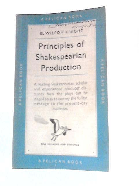 Principles of Shakespearean Production von G. Wilson Knight