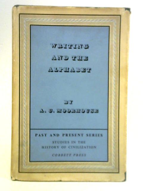 Writing and the Alphabet By A. C. Moorhouse