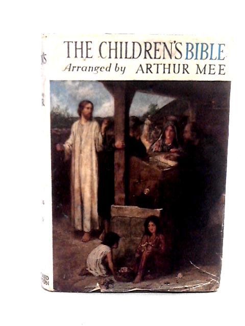 The Children's Bible By Arthur Mee
