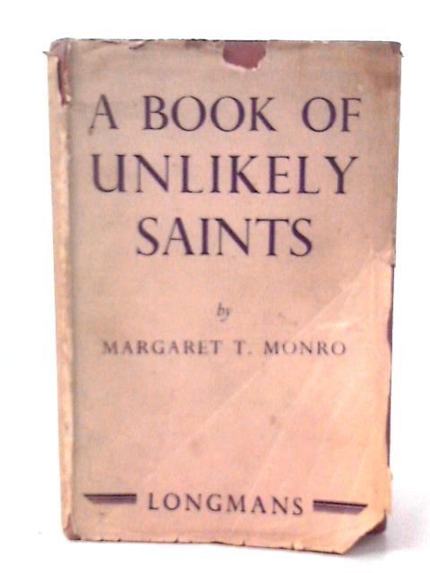 A Book Of Unlikely Saints, von Margaret T Monro