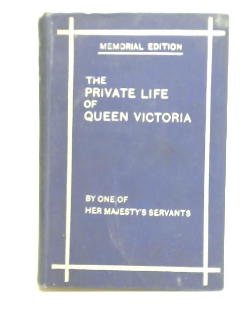 The Private Life Of Queen Victoria By Unstated