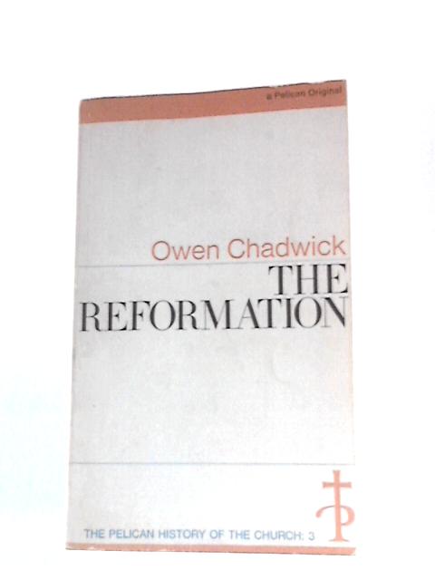 The Reformation. von Owen Chadwick