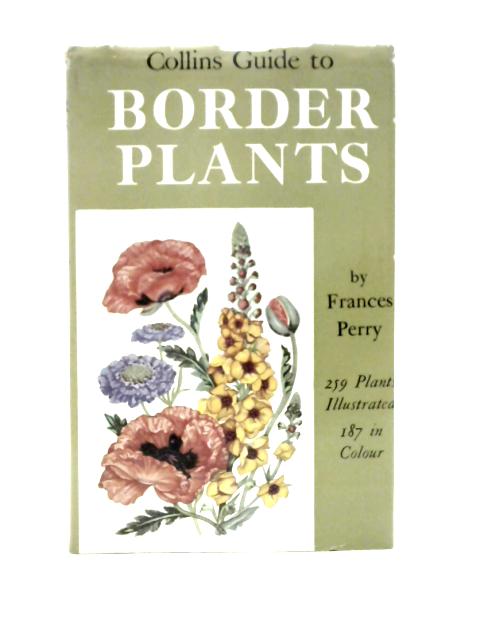 Collins Guide to Border Plants: Hardy Herbaceous Plants By Frances Perry