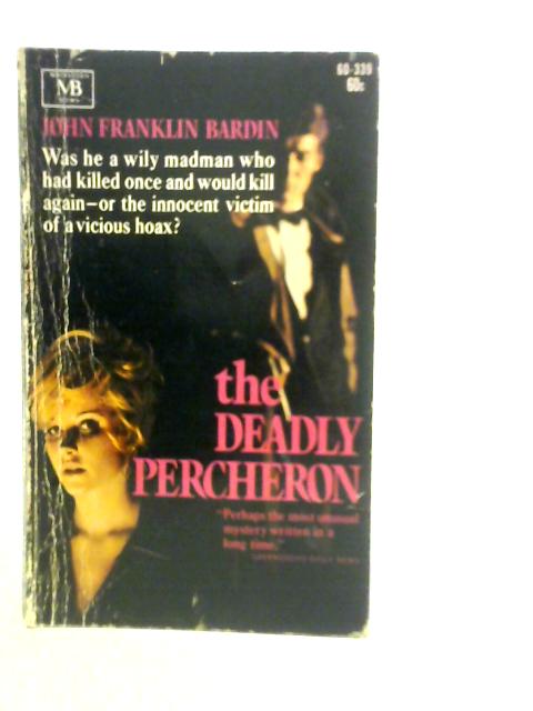 The Deadly Percheron By John Franklin Bardin