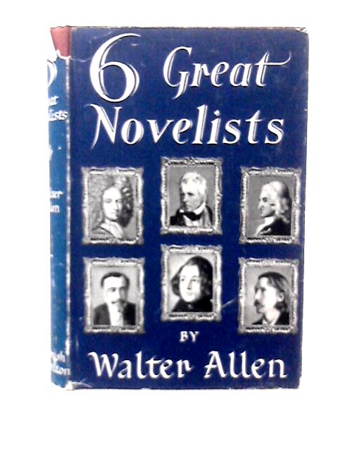 Six Great Novelists von Walter Allen