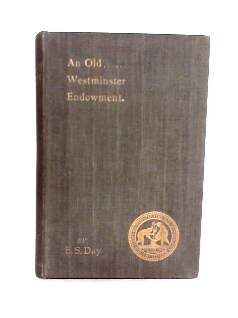 An Old Westminster Endowment By E. S. Day