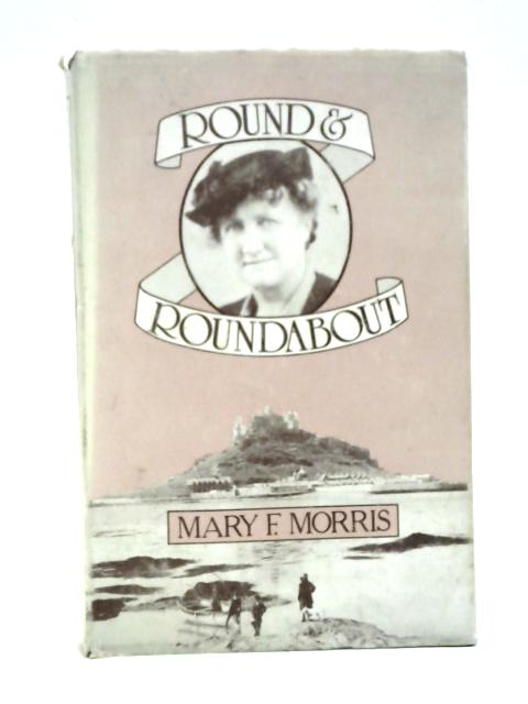 Round And Roundabout von Mary F. Morris