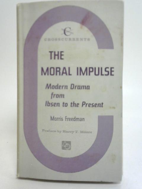 The Moral Impulse By Morris Freedman