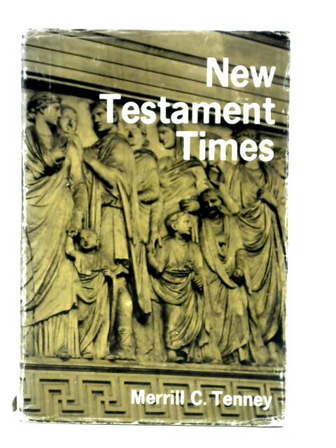 New Testament Times von Merrill C. Tenney