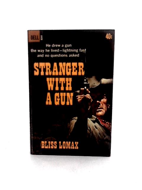 Stranger With A Gun By Bliss Lomax