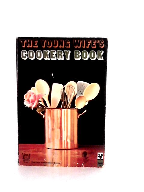 The Young Wife's Cookery Book von The Food Information Centre