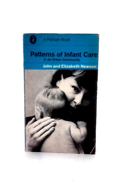 Patterns of Infant Care By John and Elizabeth Newton