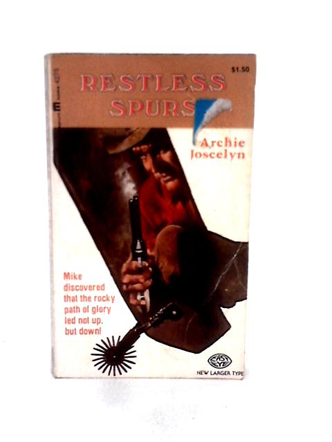 Restless Spurs By Archie Joscelyn
