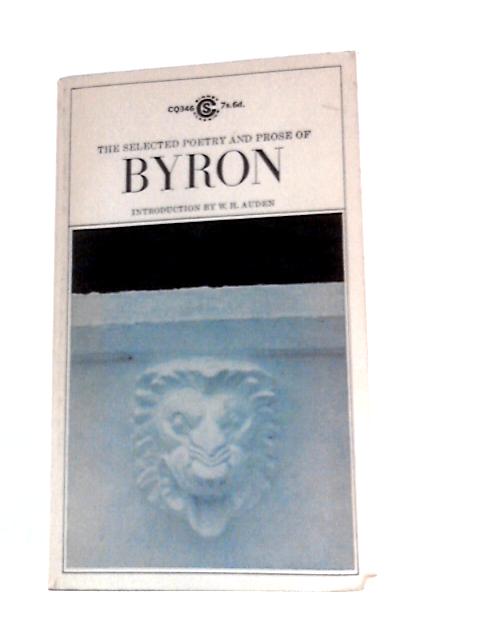 The Selected Poetry and Prose of Byron von Lord Byron