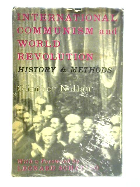 International Communism and World Revolution: History & Methods By Gunther Nollau