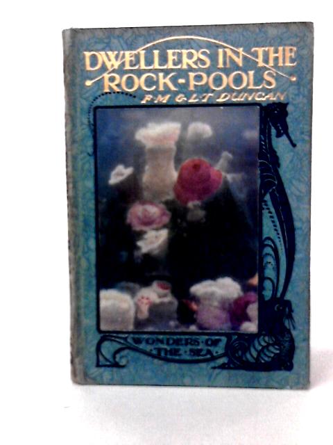 Dwellers in the Rock Pools von F. Martin Duncan & L. T. Duncan