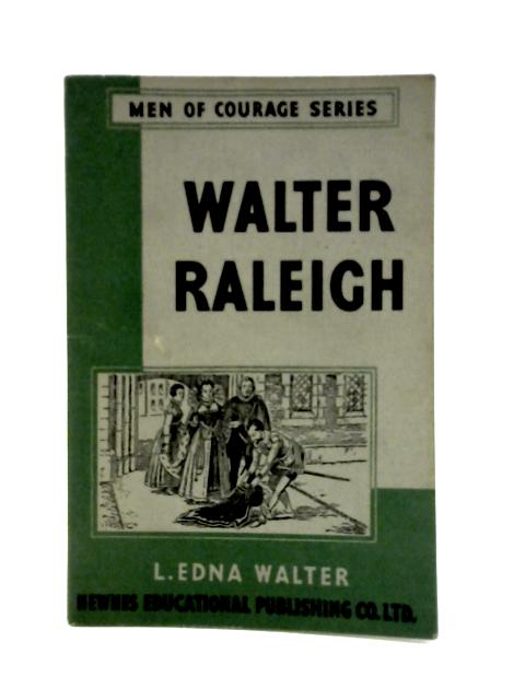 Walter Raleigh von L. Edna Walter