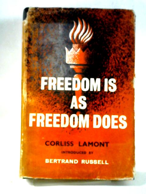 Freedom Is As Freedom Does By Corliss Lamont