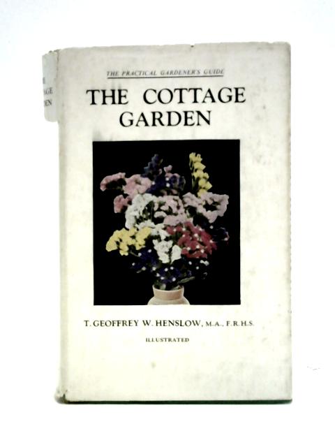 The Cottage Garden By T. Geoffrey W. Henslow