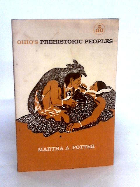 Ohio's Prehistoric Peoples By Martha A Potter